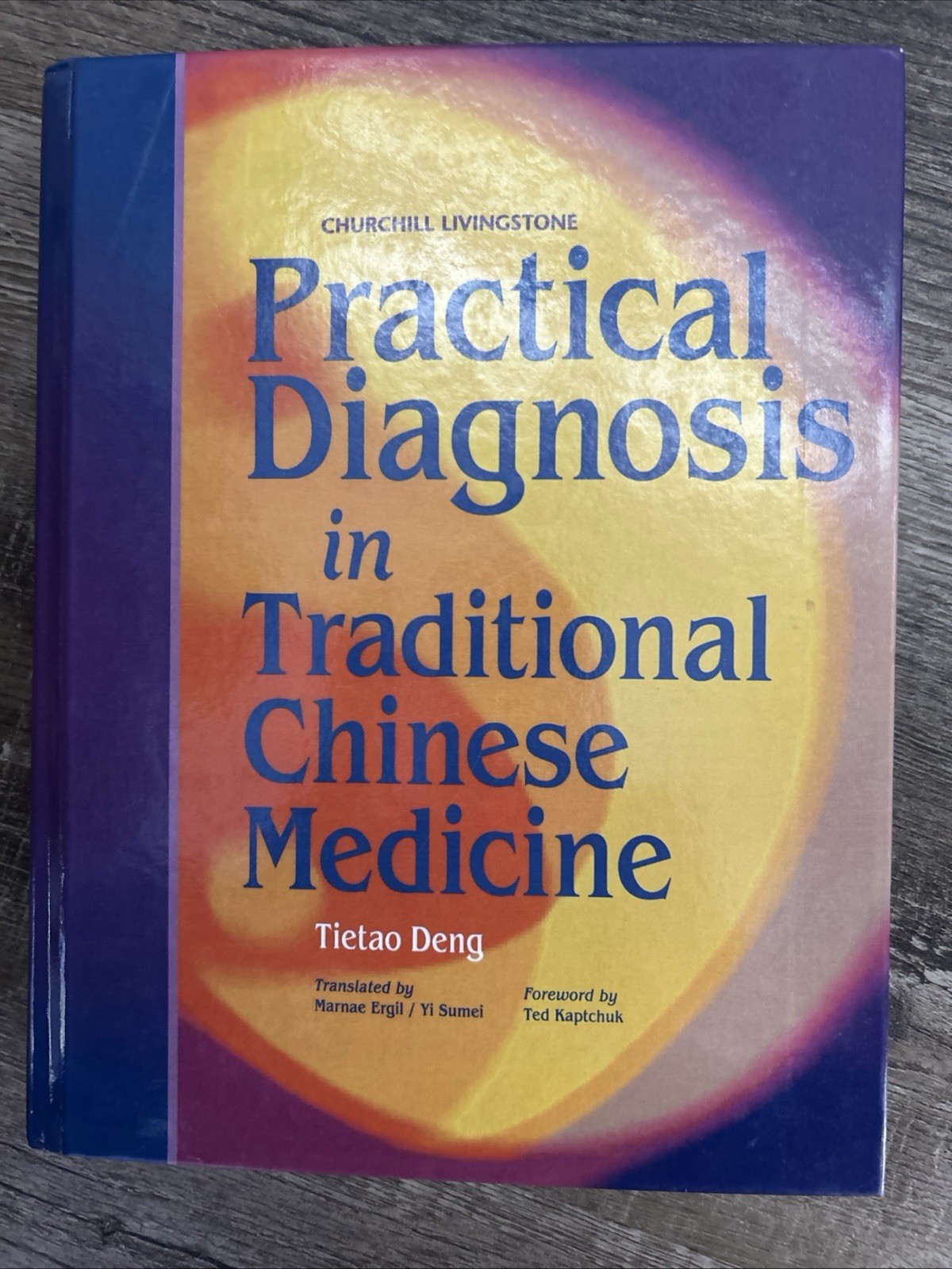Practical Diagnosis in Traditional Chinese Medicine by Tietao Deng. 1st Ed 2008