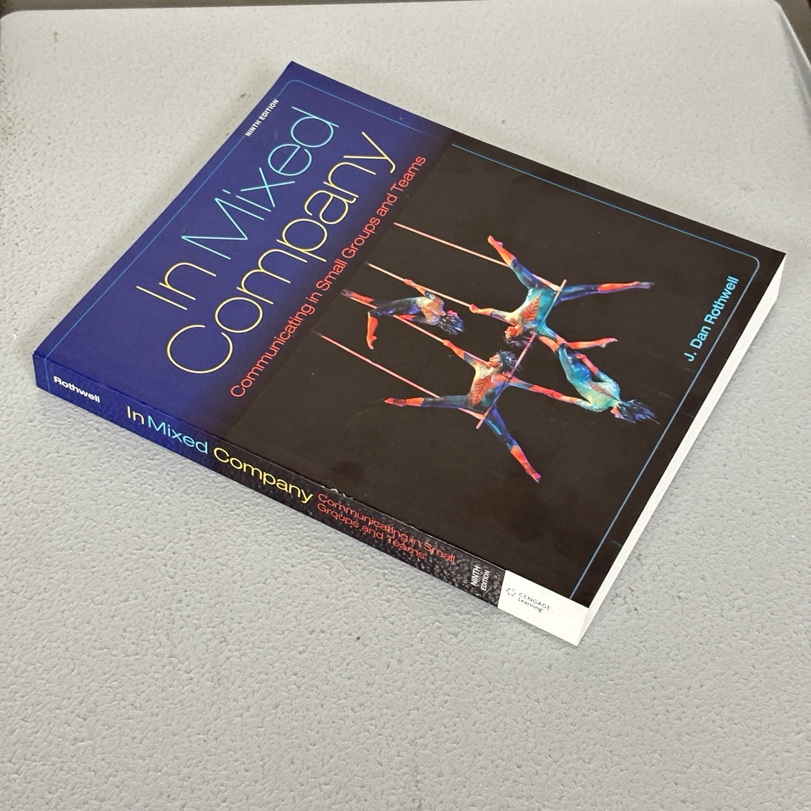 In Mixed Company: Communicating in Small Groups And Teams By J.Dan Rothwell NEW!