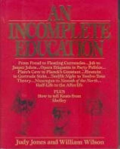 An Incomplete Education – Hardcover By Judy Jones – GOOD