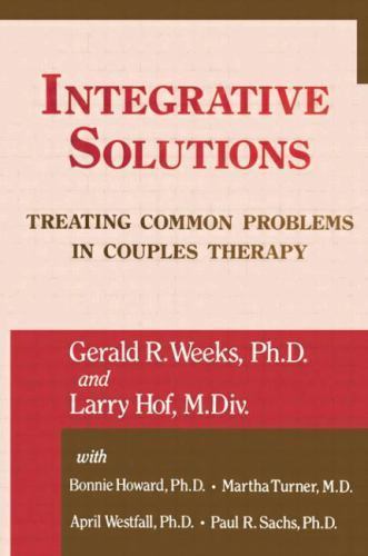 Integrative Solutions – Weeks, Gerald R.,Hoff, Larry,with Turner, Martha,Howard,