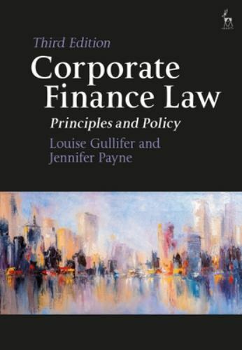 Corporate Finance Law: Principles and Policy, Gullifer, Louise,Payne, Jennifer,