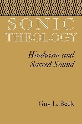 Sonic Theology (Studies in Comparative Religion) – Beck, Guy L.