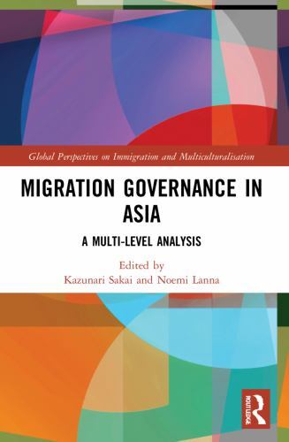 Migration Governance in Asia : A Multi-level Analysis, Paperback by Sakai, Ka…