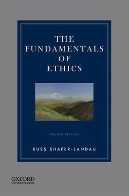 The Fundamentals of Ethics by Shafer-Landau, Russ