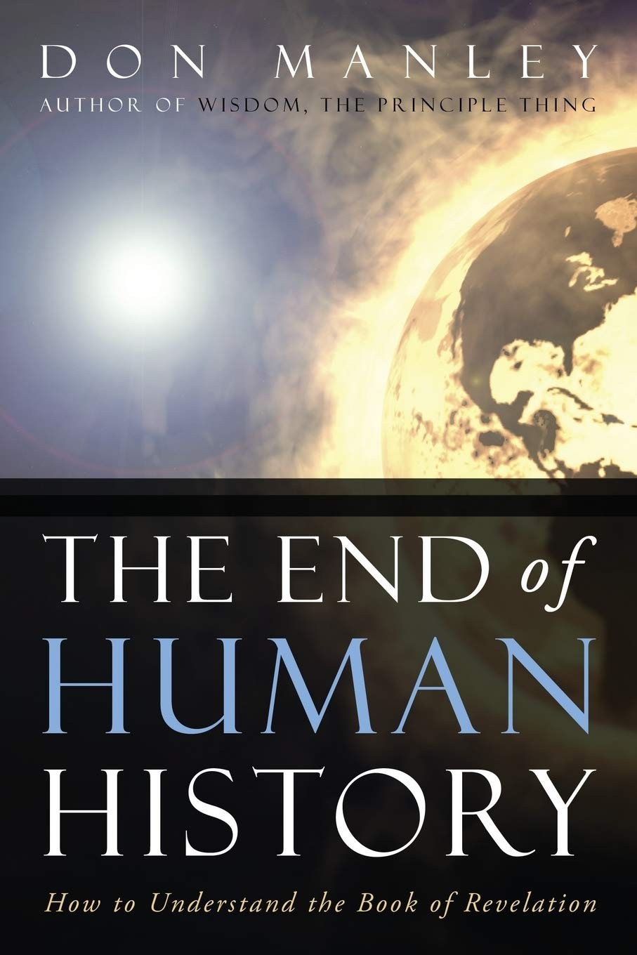 The End of Human History: How to Understand the Book of Revelation – paperba…
