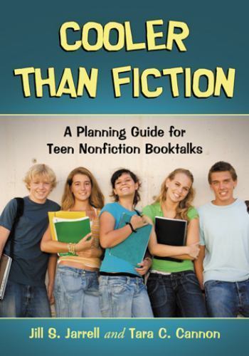 Cooler Than Fiction : A Planning Guide for Teen Nonfiction Booktalks, Paperba…