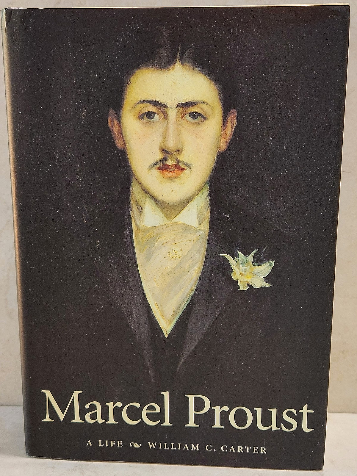 MARCEL PROUST A LIFE BY WILLIAM C. CARTER, DOWN TO EARTH BIO OF MARCEL PROUST