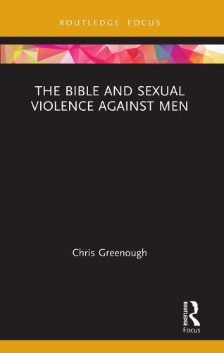 Bible and Sexual Violence Against Men, Paperback by Greenough, Chris, Brand N…