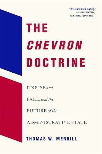 The Chevron Doctrine: Its Rise and – Paperback, by Merrill Thomas W. – Very Good