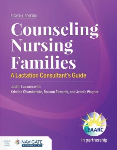 Judith Lauwers Lactation Education Ac Counseling Nursing Families: (Paperback)