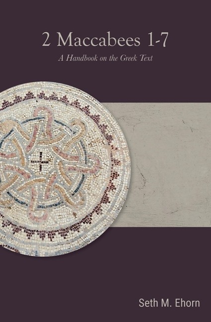 2 Maccabees 1-7: A Handbook On The Greek Text