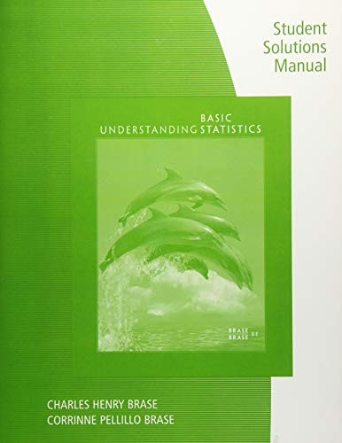 STUDENT SOLUTIONS MANUAL FOR BRASE/BRASE’S UNDERSTANDING By Charles Henry Brase
