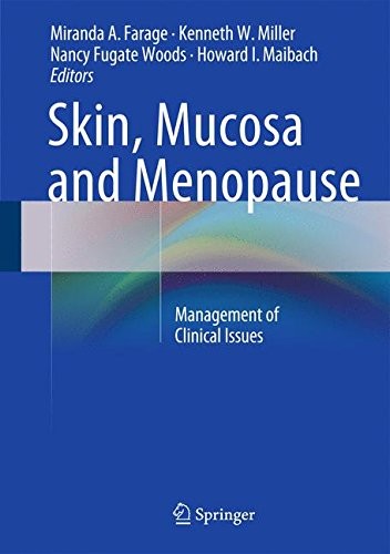 SKIN, MUCOSA AND MENOPAUSE: MANAGEMENT OF CLINICAL ISSUES By Miranda A. Farage