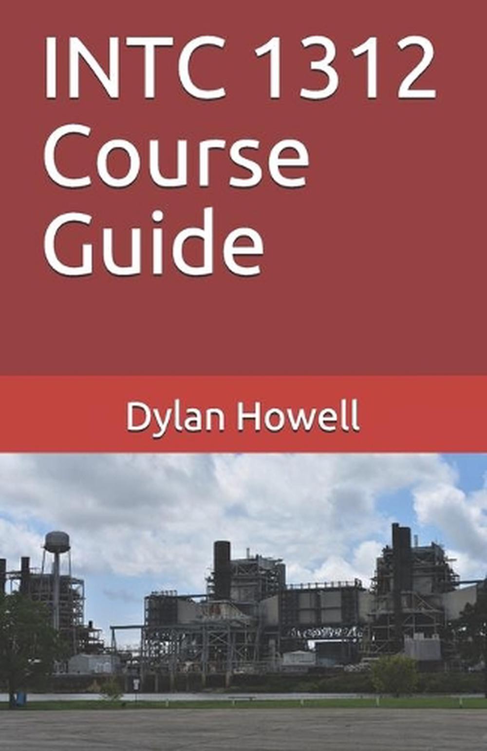 INTC 1312 Course Guide by Dylan Samuel Howell (English) Paperback Book
