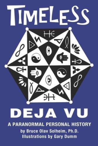 Timeless Deja Vu: A Paranormal Personal History – Paperback – GOOD