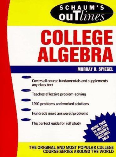 Schaum’s Outline of Theory and Problems of College Algebra by Murray R. Spiegel