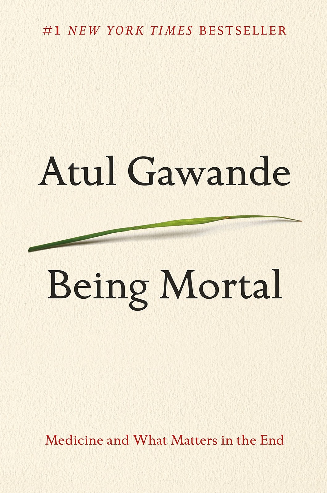 Being Mortal: Medicine and What Matters in the End – Gawande, Atul – Good – …