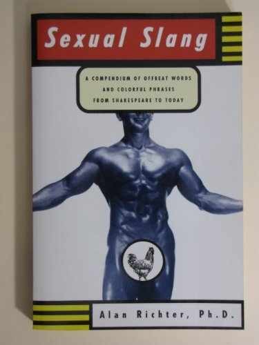 Sexual Slang: A Compendium of Offbeat – Paperback, by Richter Alan – Acceptable