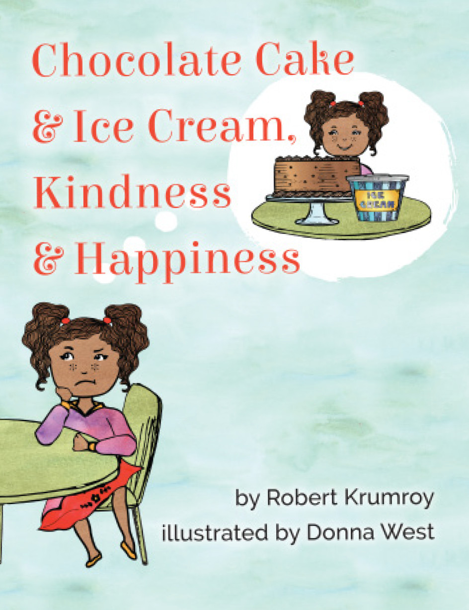 Chocolate Cake and Ice Cream, Kindness and Happiness (Ages 8-12)