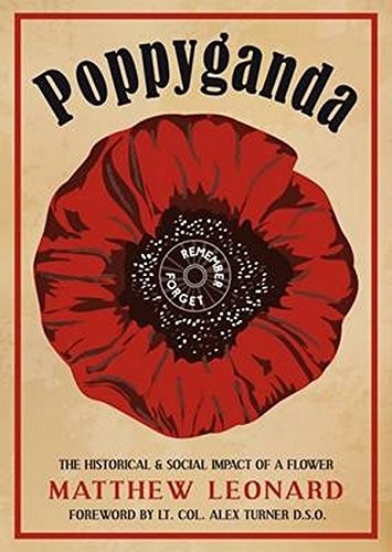 Poppyganda: The Historical and Social Impact of a Flower By Matt