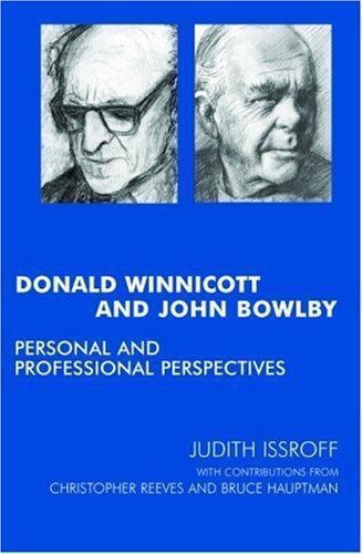 Donald Winnicott and John Bowlby: Personal and Professional Perspectives