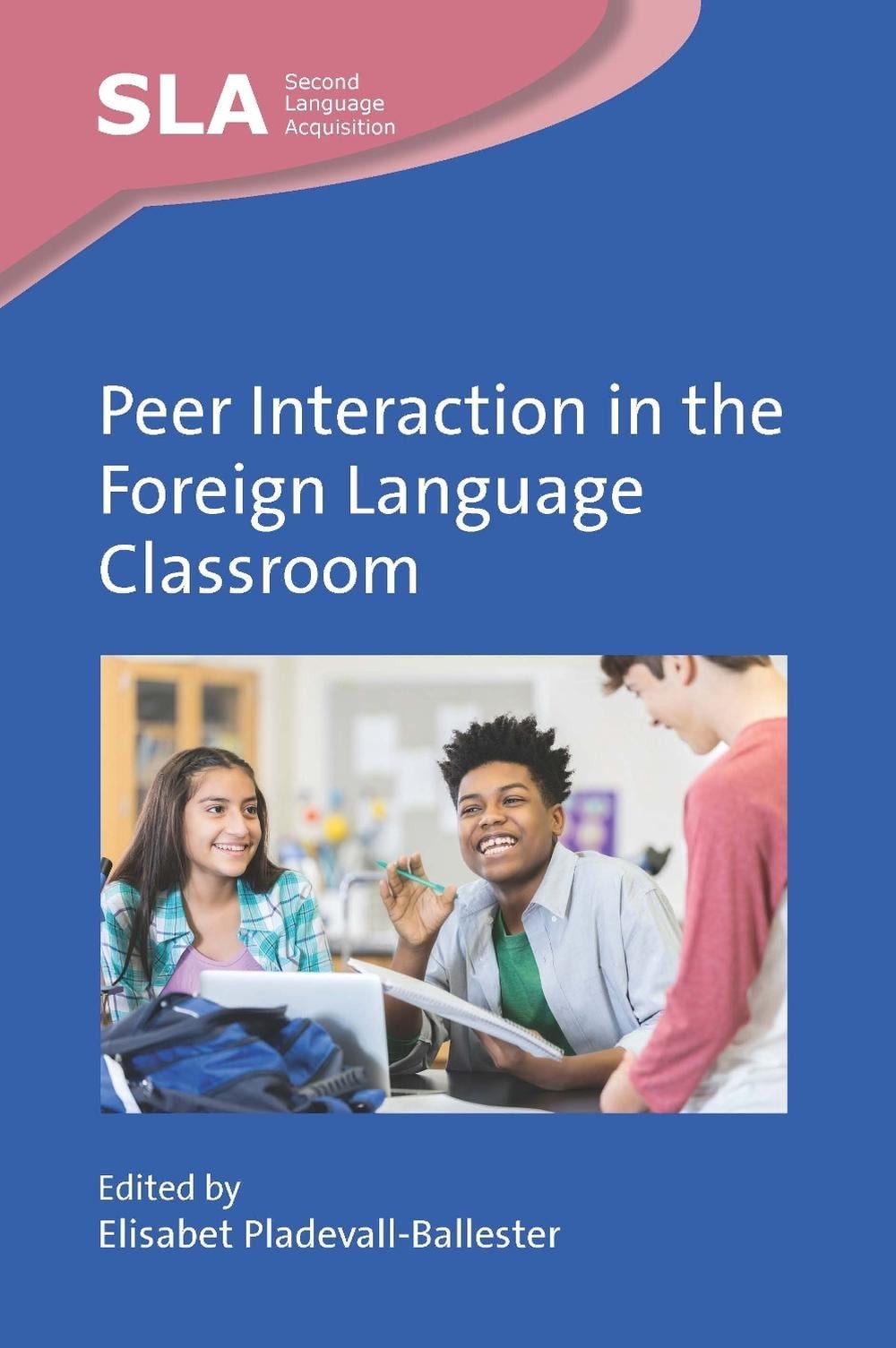 Peer Interaction in the Foreign Language Classroom by Elisabet Pladevall-Ballest
