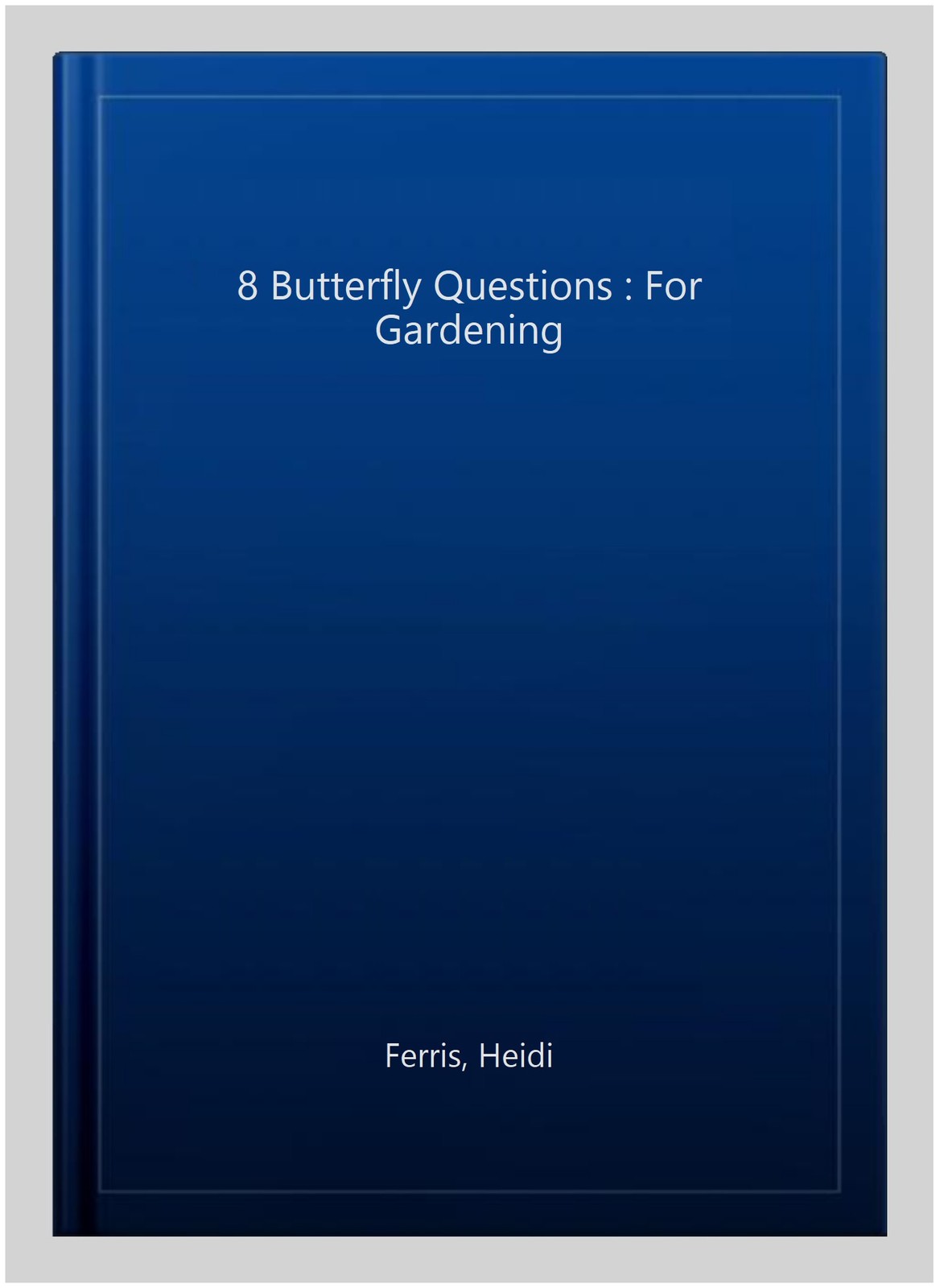 8 Butterfly Questions : For Gardening, Paperback by Ferris, Heidi, Like New U…