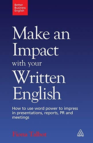 Make an Impact with Your Written English: How to Write Presentat