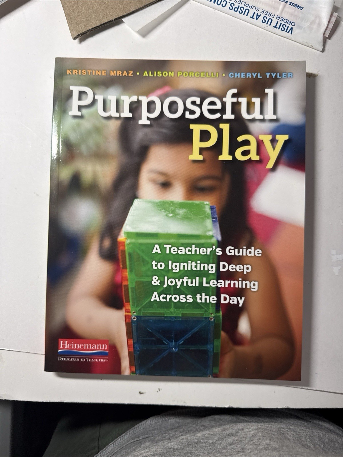 Purposeful Play : A Teacher’s Guide to Igniting Deep and Joyful Learning Across