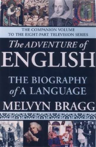 The Adventure of English: The Biography of a Language – Hardcover – GOOD