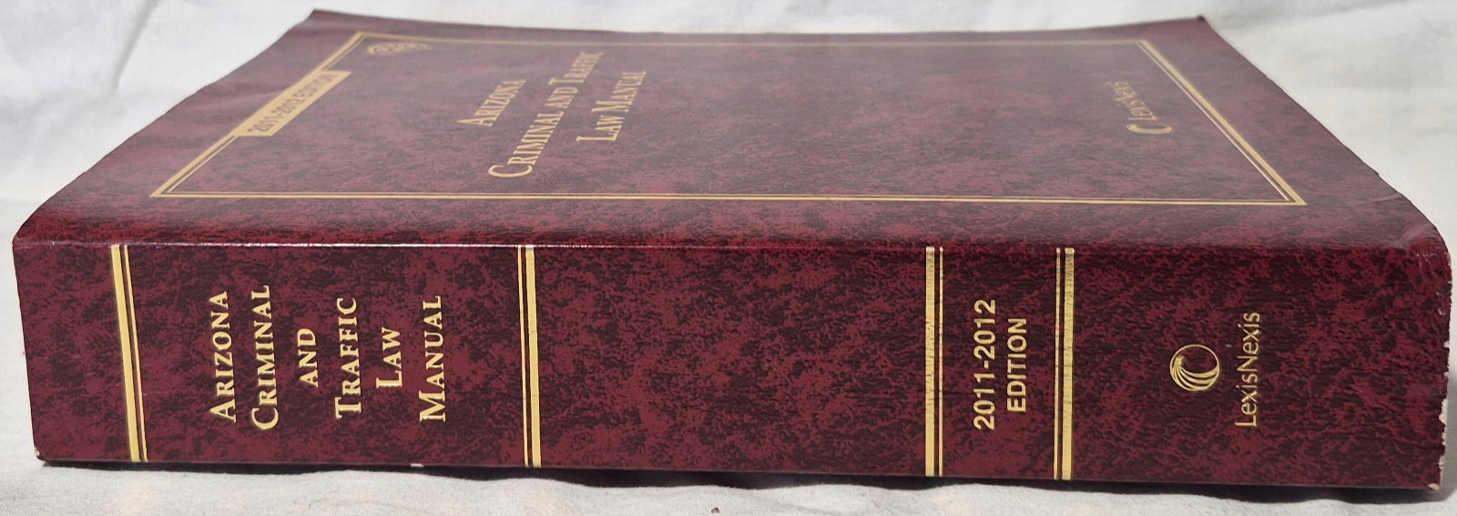 Arizona Criminal and Traffic Law Manual 2011-2012 Edition w/CD-ROM Included