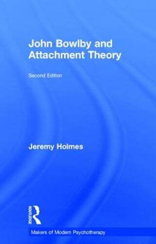 John Bowlby and Attachment Theory by Jeremy Holmes: Used