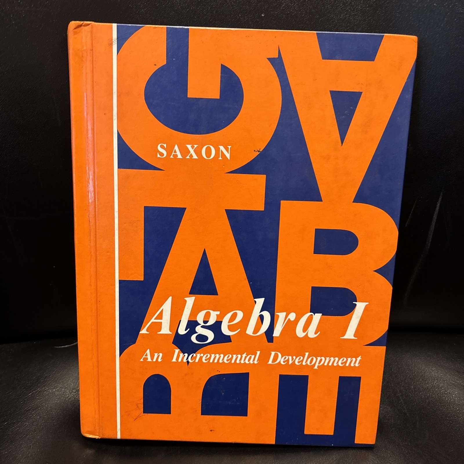 Algebra I : An Incremental Development by John H. Saxon Jr. Hardcover