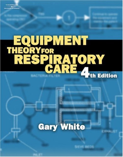 Equipment Theory for Respiratory Care Hardcover Gary White