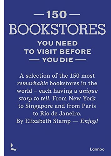 150 Bookstores You Need to Visit Before you Die by Stamp, Elizabeth Hardback The