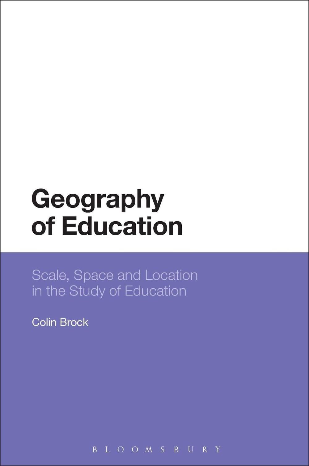 Geography of Education: Scale, Space and Location in the Study of Education by D