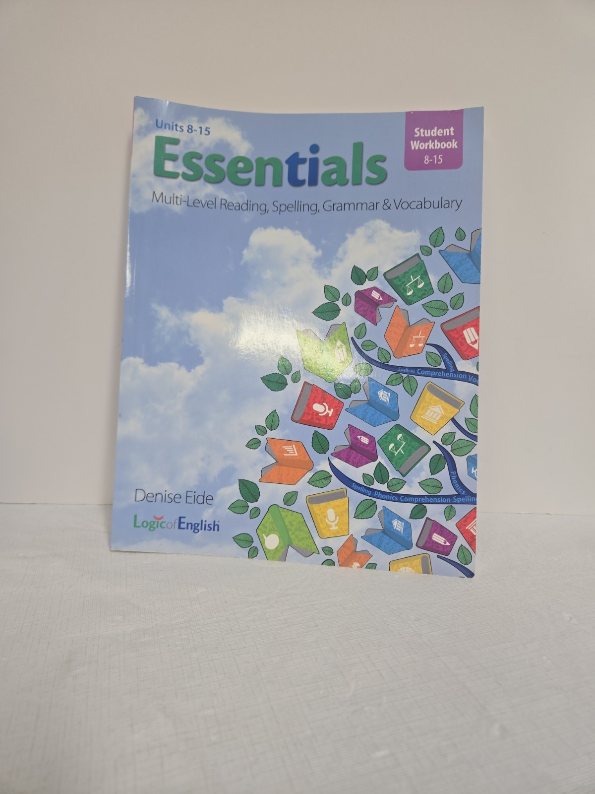 Logic Of English Essentials Student Workbook Units 8-15 By Denise Eide 2018