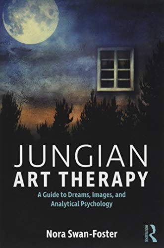 Jungian Art Therapy: Images, Dreams…, Swan-Foster, No