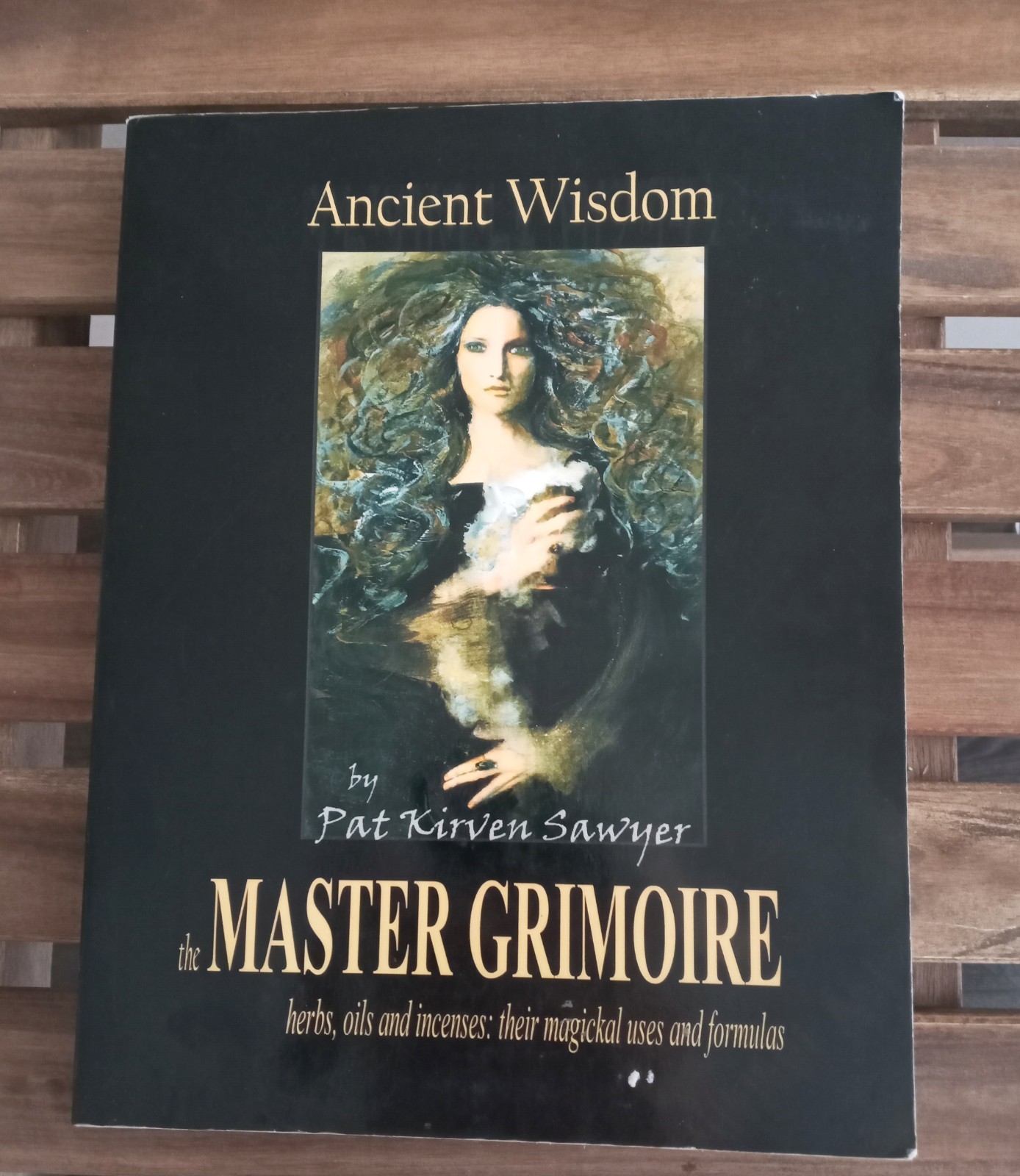 ANCIENT WISDOM: THE MASTER GRIMOIRE By Pat Kirven Sawyer – READ, SEE PICS