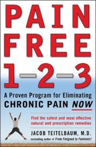 Pain Free 1-2-3: A Proven Program for E- paperback, Jacob Teitelbaum, 0071464573