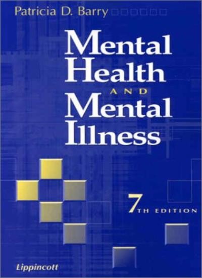 Mental Health and Mental Illness By Patricia D. Barry APRN PhD