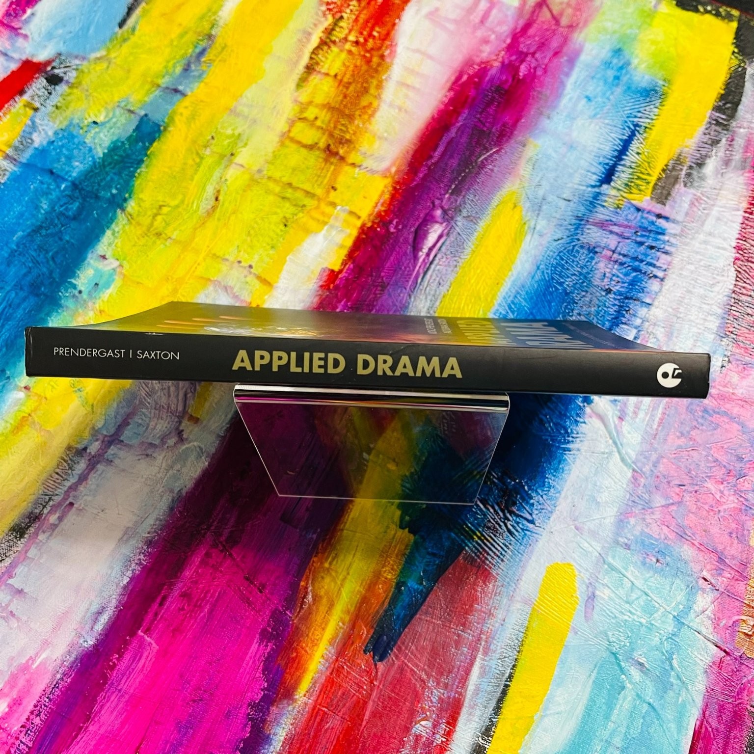 Applied Drama 2013 Prendergast Saxton, Facilitator Handbook Community Theatre