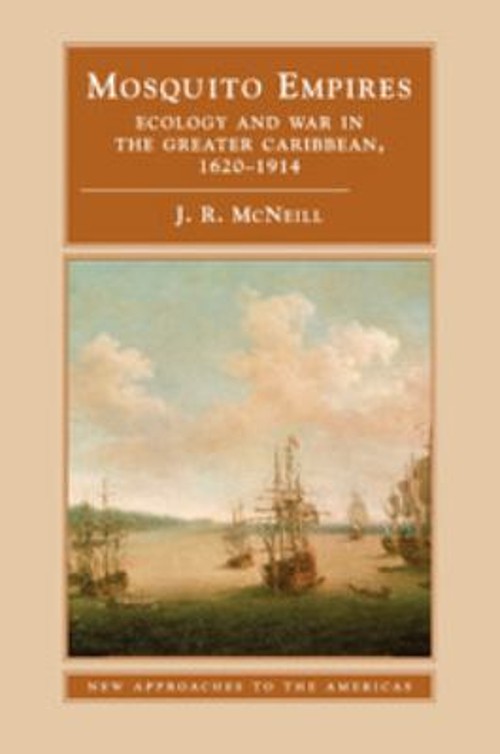 Mosquito Empires : Ecology and War in the Greater Caribbean, 1620