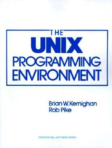 The Unix Programming Environment (Prentice-Hall Software Series) – GOOD