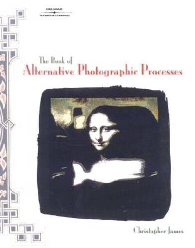 The Book of Alternative Photographic Processes – Paperback – GOOD