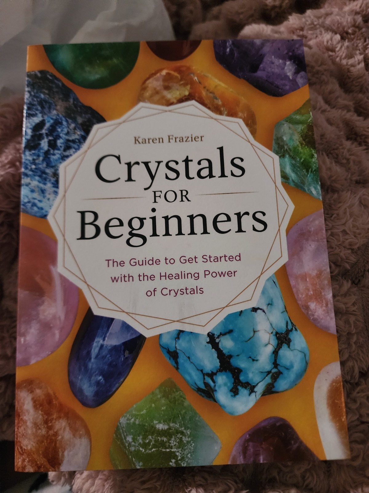 Crystals for Beginners : The Guide to Get Started with the Healing Power of…