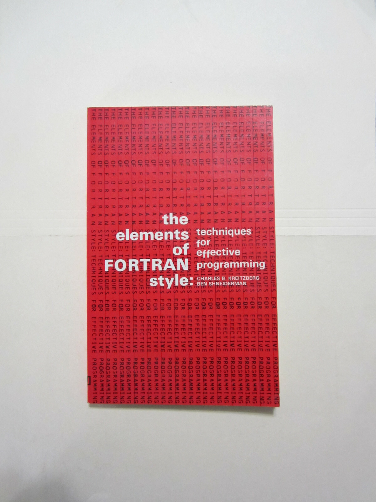 The Elements Of Fortran Style, Charles Kreitzburg and Ben Shneiderman, PB, 1972,