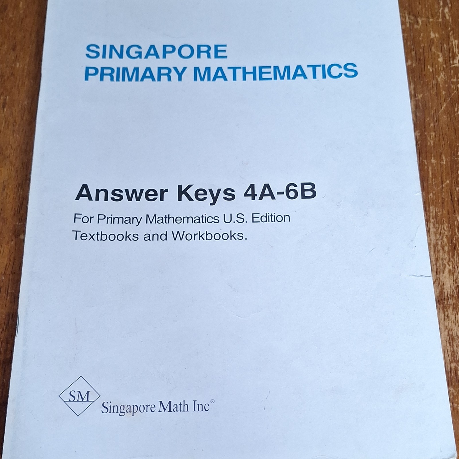 Singapore Math Inc. Answer Keys 4A-6B, Elementary Mathematics, Paperback, 2003