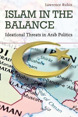 Islam in the Balance: Ideational Threats in Arab Politics Lawrence Rubin paperb