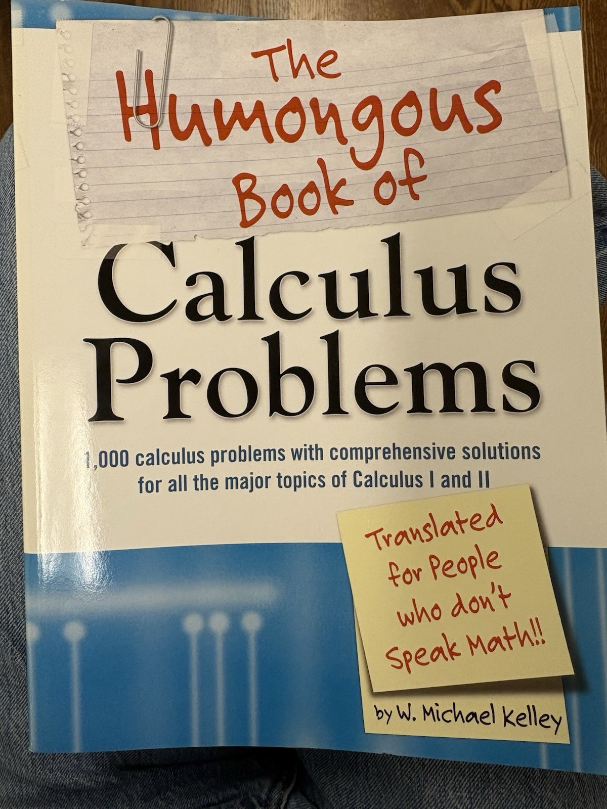 The Humongous Book of Calculus Problems Study Guide by W. Michael Kelley College